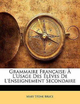 portada Grammaire Française: À l'Usage Des Élèves de l'Enseignement Secondaire (in French)