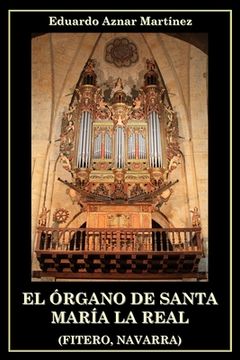 portada El órgano de Santa María la Real (Fitero, Navarra): Una enciclopedia gráfica de los instrumentos musicales populares del siglo XVII