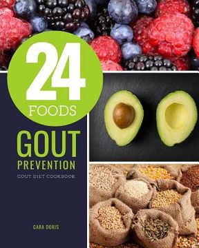 portada 24 Foods Gout Prevention: Gout Diet Cookbook (en Inglés)