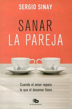Libro Sanar La Pareja Bolsillo, Sinay Sergio, ISBN 9789876273947. Comprar en Buscalibre Libro Sanar La Pareja Bolsillo, Sinay Sergio, ISBN 9789876273947. Comprar en Buscalibre