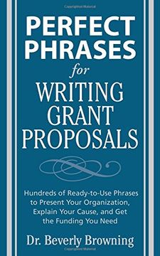 portada Perfect Phrases for Writing Grant Proposals: Hundreds of Ready-To-Use Phrases to Present Your Organization, Explain Your Cause, and get the Funding you Need (Perfect Phrases Series) (in English)