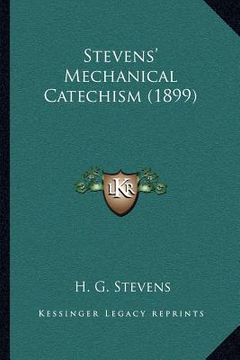 portada stevens' mechanical catechism (1899) (en Inglés)