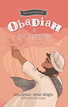portada Obadiah and the Edomites: The Minor Prophets, Book 3 (God’S Daring Dozen) (en Inglés)
