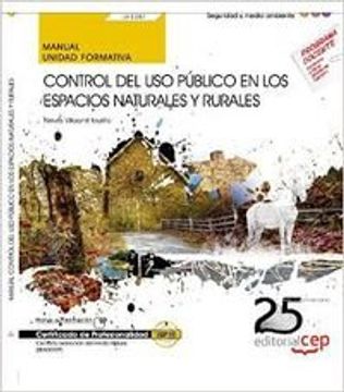 portada Manual. Control del uso público en los espacios naturales y rurales (UF1261). Certificados de profesionalidad. Control y protección del medio natural (SEAG0309) (Cp - Certificado Profesionalidad)