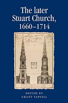 portada The Later Stuart Church, 1660-1714 (Politics, Culture and Society in Early Modern Britain) 