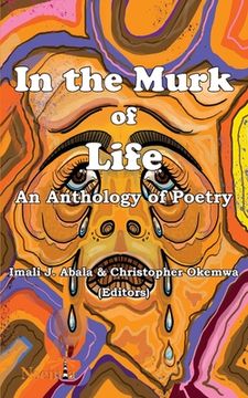 portada In the Murk of Life: An Anthology of Poetry (en Inglés)