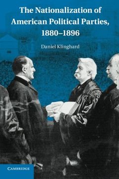portada The Nationalization of American Political Parties, 1880-1896 (en Inglés)