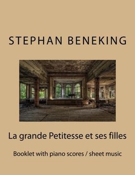 portada Stephan Beneking: La grande Petitesse et ses filles: Beneking: Booklet with piano scores / sheet music of "La grande Petitesse et ses filles"