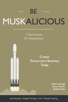 portada Be Muskalicious: Create Tomorrow's Business, Today. (en Inglés)