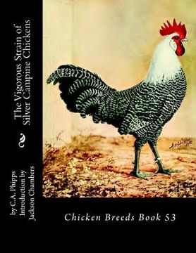 portada The Vigorous Strain of Silver Campine Chickens: Chicken Breeds Book 53