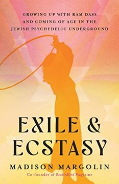 portada Exile & Ecstasy: Growing Up with RAM Dass and Coming of Age in the Jewish Psychedelic Underground (en Inglés)