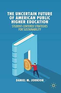 portada The Uncertain Future of American Public Higher Education: Student-Centered Strategies for Sustainability 