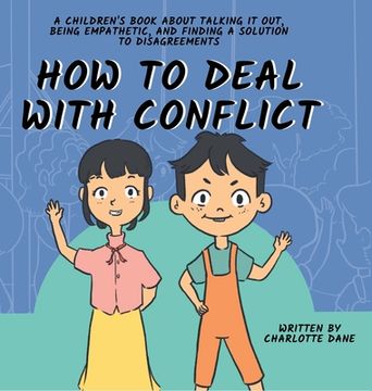 portada How to Deal With Conflict: A Children's Book About Talking It Out, Being Empathetic, and Finding a Solution to Disagreements (en Inglés)