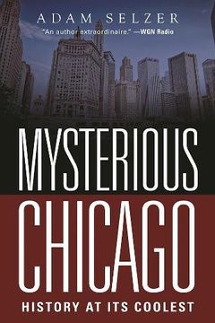 portada Mysterious Chicago: History at Its Coolest