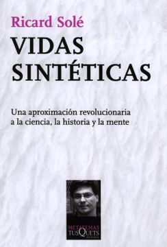 portada Vidas Sintéticas: Una Aproximación Revolucionaria a la Ciencia, la Historia y la Mente (Metatemas) (in Spanish)