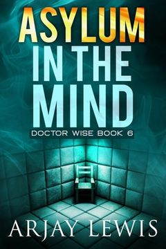 portada Asylum In The Mind: Doctor Wise Book 6 (en Inglés)