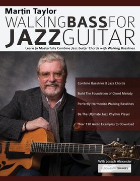 portada Martin Taylor Walking Bass for Jazz Guitar: Learn to Masterfully Combine Jazz Chords With Walking Basslines (Learn how to Play Jazz Guitar) (en Inglés)