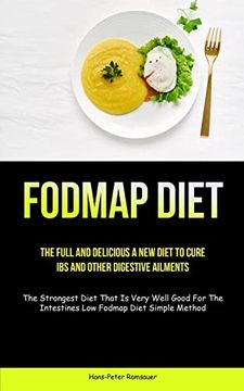 portada Fodmap Diet: The Full and Delicious a new Diet to Cure ibs and Other Digestive Ailments (The Strongest Diet That is Very Well Good for the Intestines low Fodmap Diet Simple Method) 