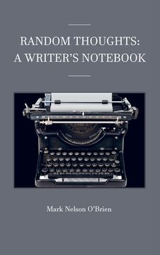 portada Random Thoughts: A Writer's Notebook (in English)