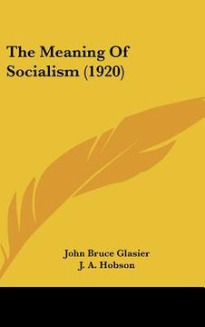 portada the meaning of socialism (1920) (en Inglés)