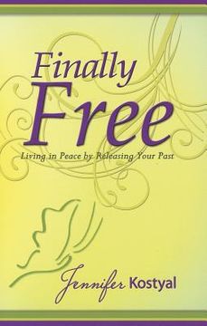 portada finally free: living in peace by releasing your past (en Inglés)