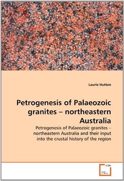 portada petrogenesis of palaeozoic granites - northeastern australia (en Inglés)