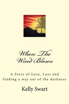 portada When The Wind Blows: A Story of Love, Loss and finding away out of the darkness
