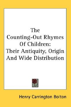 portada the counting-out rhymes of children: their antiquity, origin and wide distribution (in English)