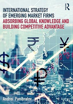 portada International Strategy of Emerging Market Firms: Absorbing Global Knowledge and Building Competitive Advantage
