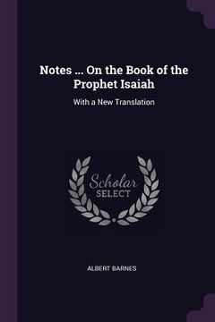 portada Notes ... On the Book of the Prophet Isaiah: With a New Translation