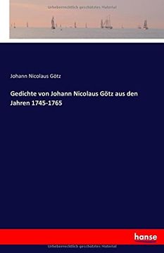 portada Gedichte von Johann Nicolaus Götz aus den Jahren 1745-1765 (German Edition)