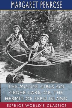 portada The Motor Girls on Cedar Lake; or, The Hermit of Fern Island (Esprios Classics) (in English)