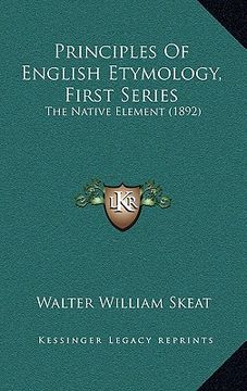 portada principles of english etymology, first series: the native element (1892)