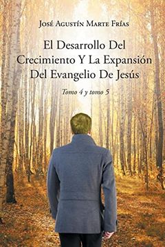 portada El Desarrollo del Crecimiento y la Expansión del Evangelio de Jesús (in Spanish)