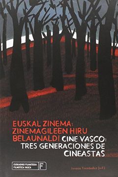 portada Euskal Zinema. Zinemagileen Hiru Belaunaldi. Cine Vasco. Tres Generaciones De Cineastas - Edición Bilingüe