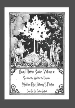 Grey Matter Series Volume 3: Secrets of the World of the Unknown (en Inglés)