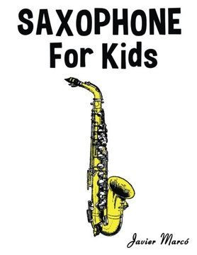 portada Saxophone for Kids: Christmas Carols, Classical Music, Nursery Rhymes, Traditional & Folk Songs! (en Inglés)