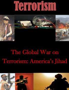 portada The Global War on Terrorism: America's Jihad (en Inglés)