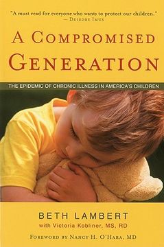 portada A Compromised Generation: The Epidemic of Chronic Illness in America's Children (en Inglés)