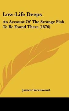 portada low-life deeps: an account of the strange fish to be found there (1876) (in English)