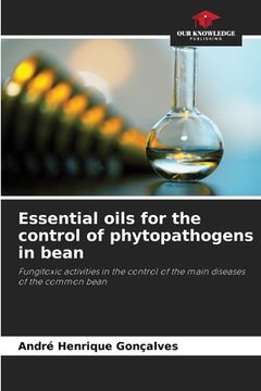 portada Essential oils for the control of phytopathogens in bean