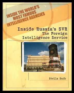 portada Inside Russia's SVR: The Foreign Intelligence Service (en Inglés)