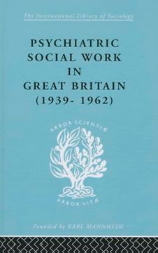 portada Psychiatric Social Work in Great Britain (1939-1962)