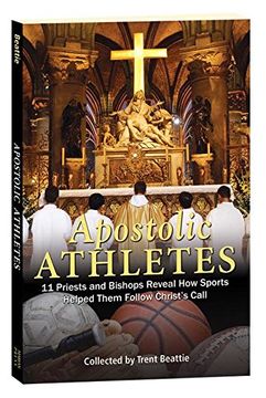 portada Apostolic Athletes: 11 Priests and Bishops Reveal how Sports Helped Them Follow Christ's Call (en Inglés)