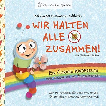 portada Wilma Wochenwurm Erklärt: Wir Halten Alle Zusammen! Ein Corona Kinderbuch Über Solidarität und Beschränkungen (en Alemán)