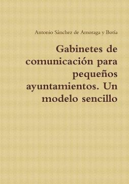 portada Gabinetes de Comunicación Para Pequeños Ayuntamientos. Un Modelo Sencillo (in Spanish)