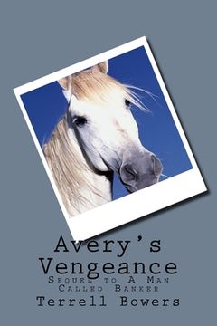 portada Avery's Vengeance: Sequel to A Man Called Banker (in English)