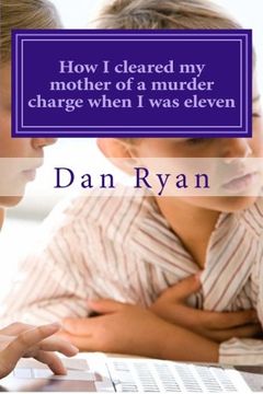 portada How I cleared my mother of a murder charge when I was eleven