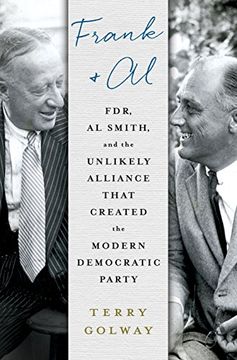 portada Frank and al: Fdr, al Smith, and the Unlikely Alliance That Created the Modern Democratic Party (en Inglés)