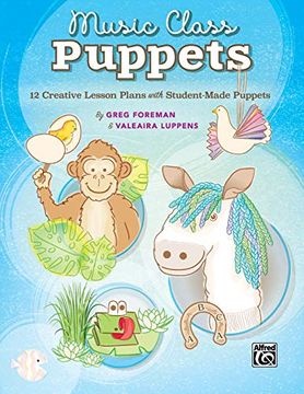 portada Music Class Puppets: 12 Creative Lesson Plans with Student-Made Puppets (en Inglés)